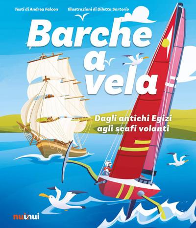 Barche a vela. Dagli antichi egizi agli scafi volanti