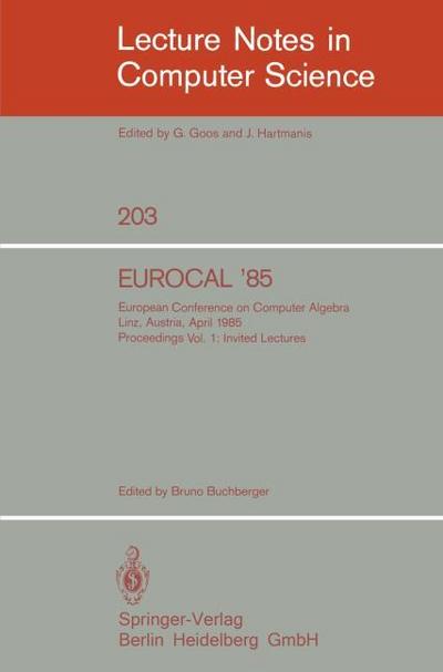 EUROCAL ’85. European Conference on Computer Algebra. Linz, Austria, April 1-3, 1985. Proceedings