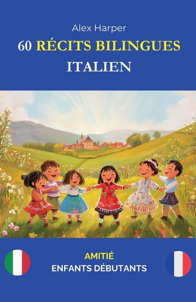 60 Récits Bilingues pour Apprendre l’Italien