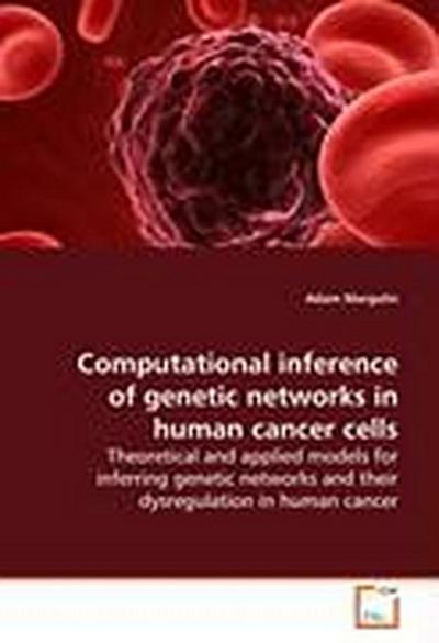 Computational inference of genetic networks in human cancer cells
