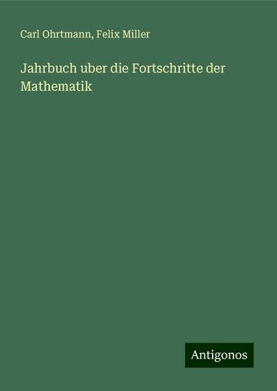 Ohrtmann, C: Jahrbuch uber die Fortschritte der Mathematik