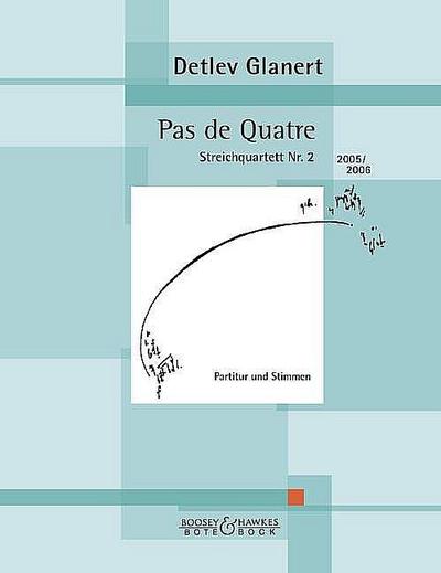 Pas de Quatre: Streichquartett Nr. 2. Streichquartett. Partitur und Stimmen.