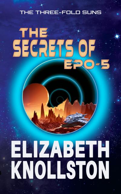 The Secrets of Epo-5 (The Three-Fold Suns, #4)