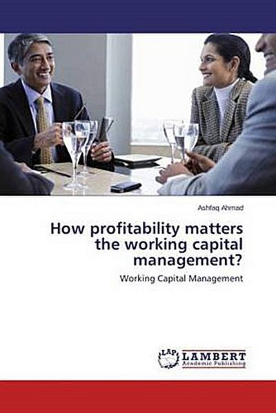 How profitability matters the working capital management?