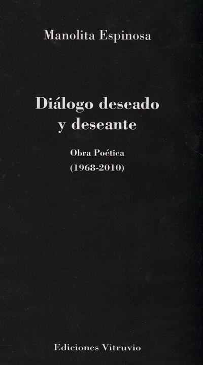 Diálogo deseado y deseante : obra poética, 1968-2010