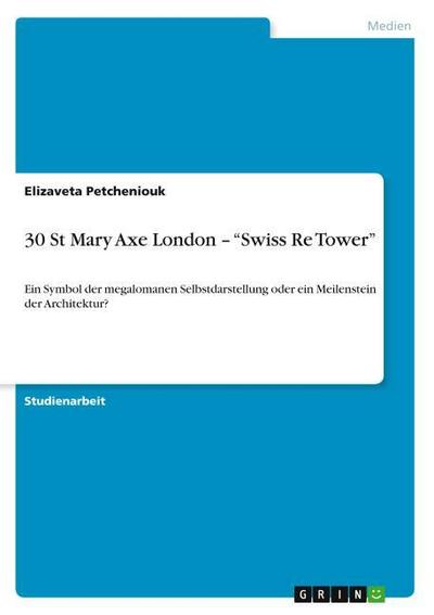 30 St Mary Axe London ' 'Swiss Re Tower'
