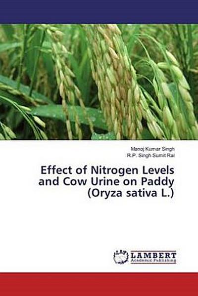 Effect of Nitrogen Levels and Cow Urine on Paddy (Oryza sativa L.)