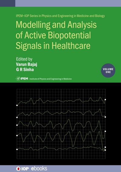 Modelling and Analysis of Active Biopotential Signals in Healthcare, Volume 1