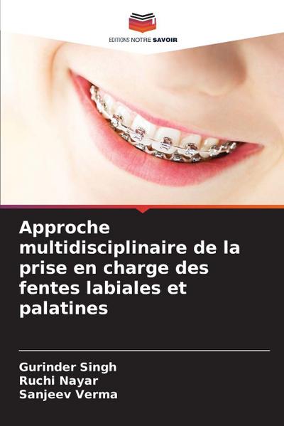 Approche multidisciplinaire de la prise en charge des fentes labiales et palatines