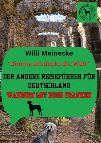 Der andere Reiseführer für Deutschland   -  Wandern mit Hund Franken