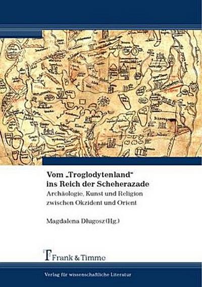 Vom "Troglodytenland" ins Reich der Scheherazade