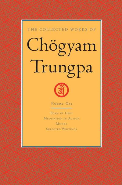 The Collected Works of Chögyam Trungpa: Volume 1