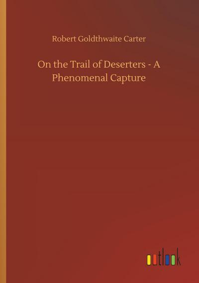 On the Trail of Deserters - A Phenomenal Capture