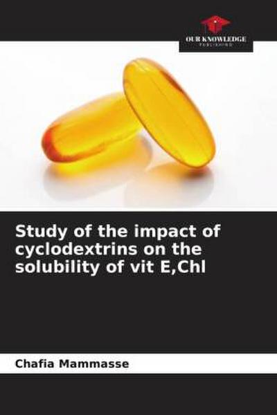 Study of the impact of cyclodextrins on the solubility of vit E,Chl