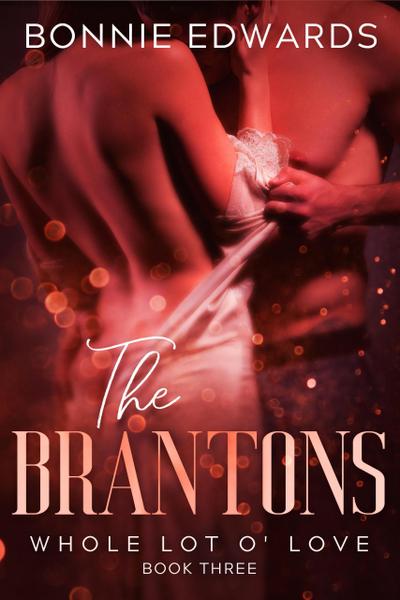 Whole Lot O’ Love (The Brantons, #3)