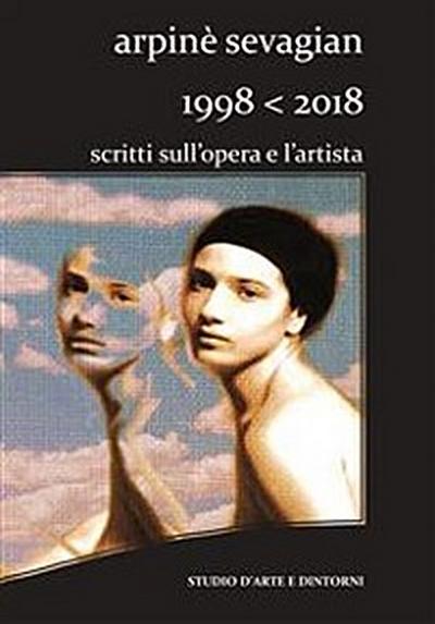 Arpinè Sevagian.1998-2018.Scritti sull’opera e l’artista