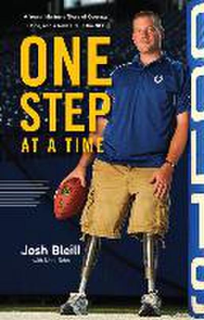 One Step at a Time: A Young Marine’s Story of Courage, Hope and a New Life in the NFL