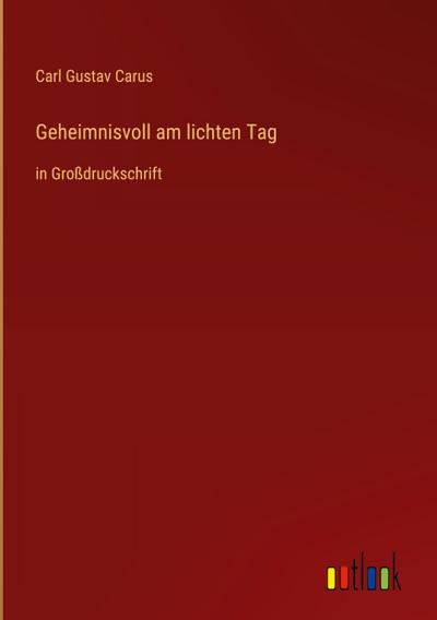 Geheimnisvoll am lichten Tag