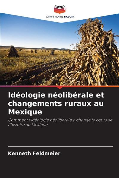 Idéologie néolibérale et changements ruraux au Mexique