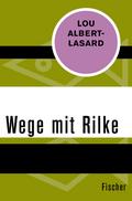 Wege mit Rilke Lou Albert-Lasard Author