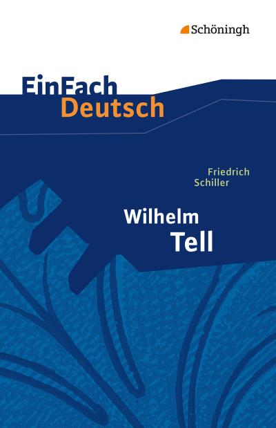 EinFach Deutsch Textausgaben: Friedrich Schiller: Wilhelm Tell: Klassen 8 - 10: Schauspiel. Mit Materialien
