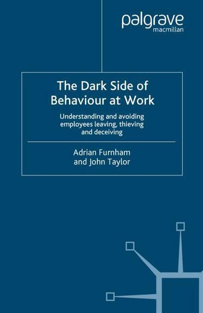 The Dark Side of Behaviour at Work