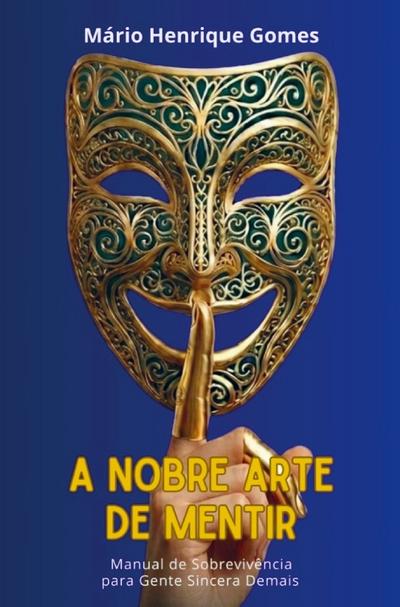 A Nobre Arte de Mentir