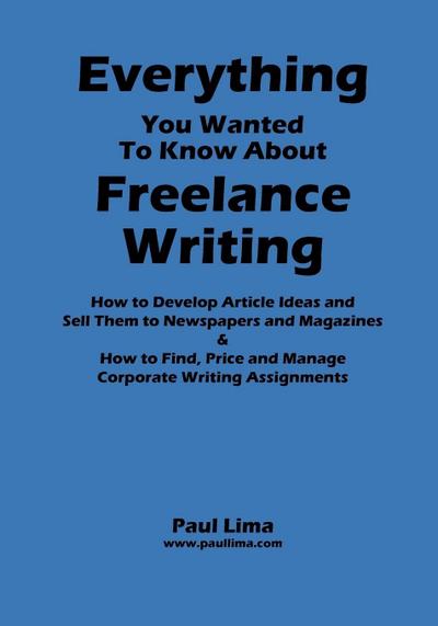 Everything You Wanted to Know about Freelance Writing