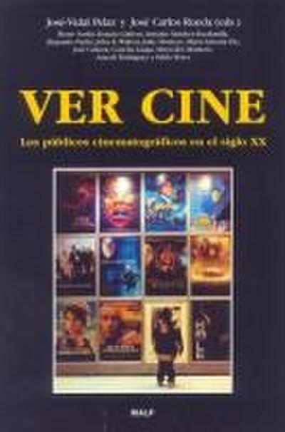 Ver cine : los públicos cinematográficos en el siglo XX