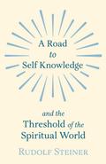 A Road to Self Knowledge and the Threshold of the Spiritual World