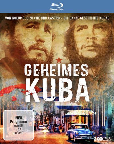 Geheimes Kuba - Von Kolumbus zu Ché und Castro - die ganze Geschichte Kubas