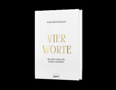 Vier Worte, die dein Leben für immer verändern