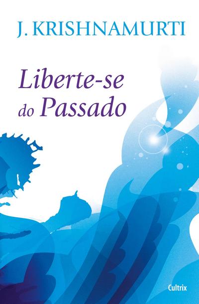 Liberte-Se Do Passado - Nova Edição
