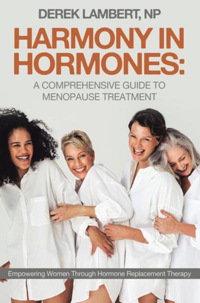 Harmony in Hormones: A Comprehensive Guide to Menopause Treatment