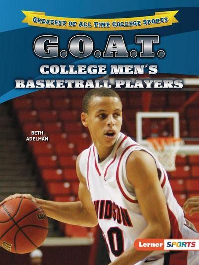 G.O.A.T. College Men’s Basketball Players