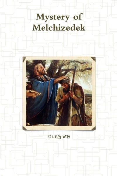 Mystery of Melchizedek