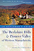 Explorer’s Guide Berkshire Hills & Pioneer Valley of Western Massachusetts (Third Edition)