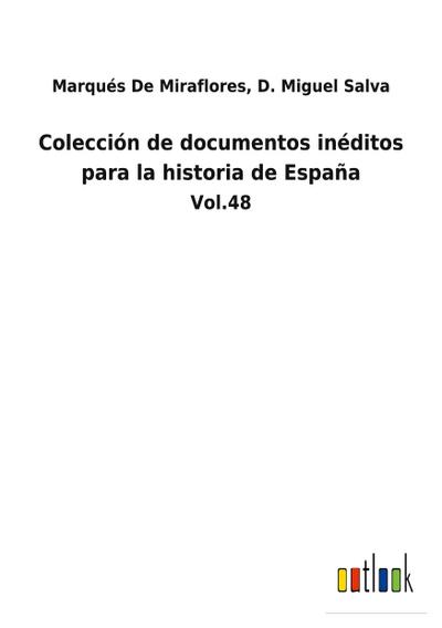 Colección de documentos inéditos para la historia de España