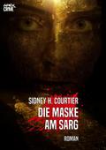 DIE MASKE AM SARG von Sidney H. Courtier | Ebook