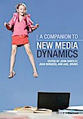 A Companion to New Media Dynamics