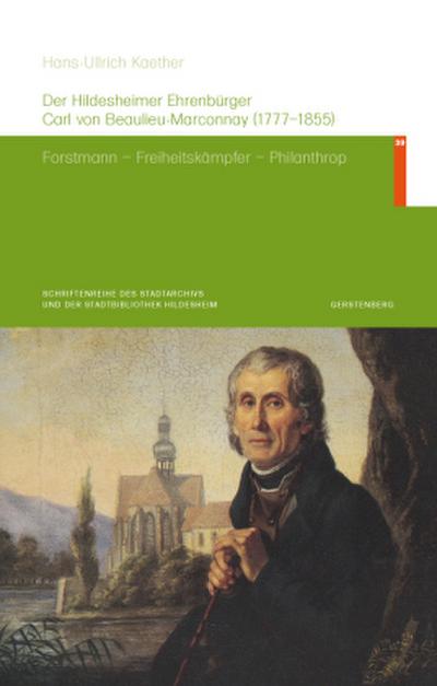 Der Hildesheimer Ehrenbürger Carl von Beaulieu-Marconnay (1777-1855)