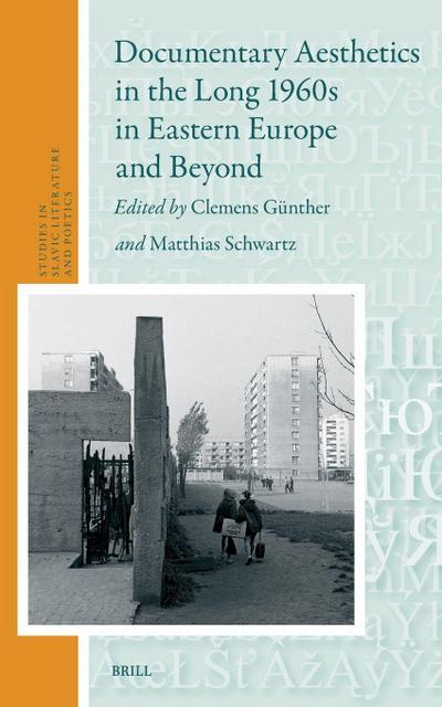 Documentary Aesthetics in the Long 1960s in Eastern Europe and Beyond