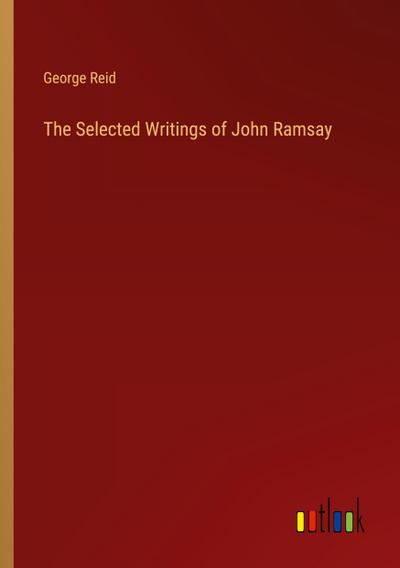 The Selected Writings of John Ramsay