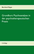 Grundkurs Psychoanalyse in der psychotherapeutischen Praxis