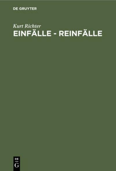 Einfälle - Reinfälle