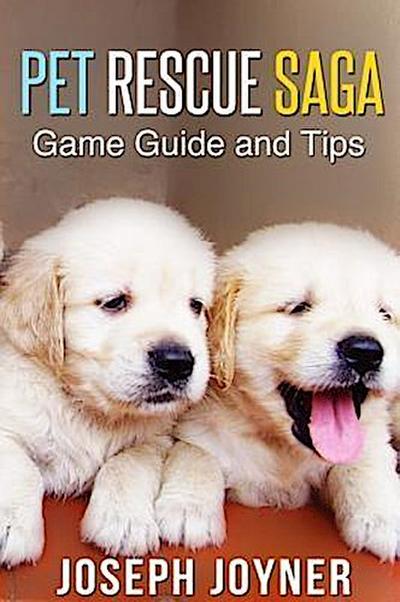 Pet Rescue Saga Game Guide and Tips