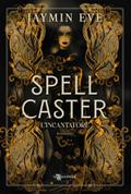 Spellcaster: L’incantatore - Weatherstone College vol. 1
