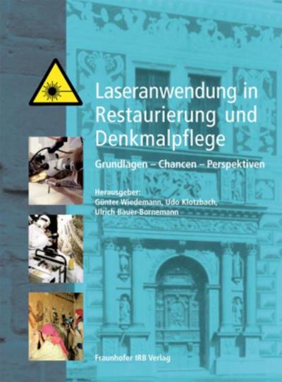 Laseranwendung in Restaurierung und Denkmalpflege.