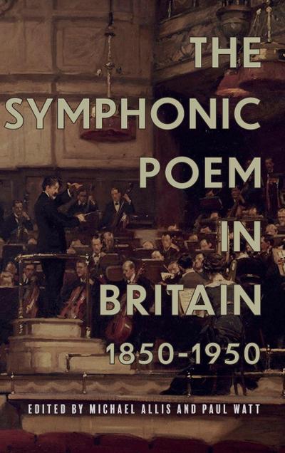 Symphonic Poem in Britain, 1850-1950