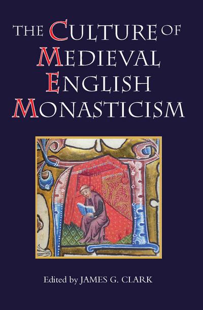 The Culture of Medieval English Monasticism